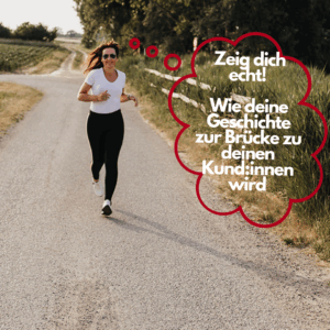 Zeig dich echt! Wie deine Geschichte zur Brücke zu deinen Kund:innen wird